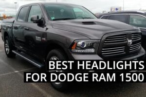 Best Headlights for Dodge RAM 1500